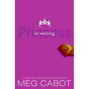 The Princess Diaries, Volume IV: Princess in Waiting -- Meg Cabot